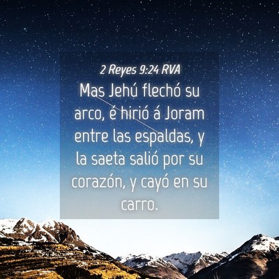 Picture 04 - 2 Reyes 9:24 RVA - Mas Jehú flechó su arco, é hirió á Joram - Bible Verse Picture