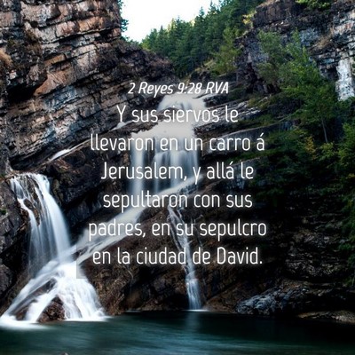 Picture 04 - 2 Reyes 9:28 RVA - Y sus siervos le llevaron en un carro á - Bible Verse Picture
