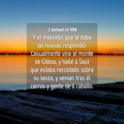 Picture 04 - 2 Samuel 1:6 RVA - Y el mancebo que le daba las nuevas respondió: - Bible Verse Picture