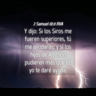 Picture 04 - 2 Samuel 10:11 RVA - Y dijo: Si los Siros me fueren superiores, tú me - Bible Verse Picture