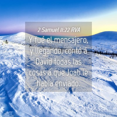 Picture 04 - 2 Samuel 11:22 RVA - Y fué el mensajero, y llegando, contó á David - Bible Verse Picture