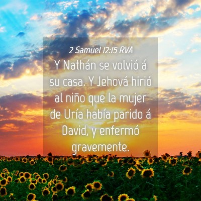 Picture 04 - 2 Samuel 12:15 RVA - Y Nathán se volvió á su casa. Y Jehová hirió - Bible Verse Picture