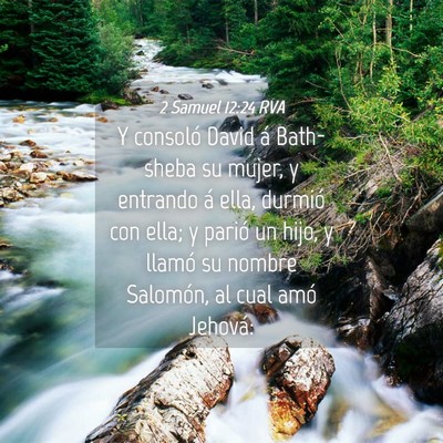 Picture 04 - 2 Samuel 12:24 RVA - Y consoló David á Bath-sheba su mujer, y - Bible Verse Picture