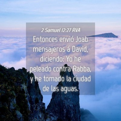 Picture 04 - 2 Samuel 12:27 RVA - Entonces envió Joab mensajeros á David, - Bible Verse Picture