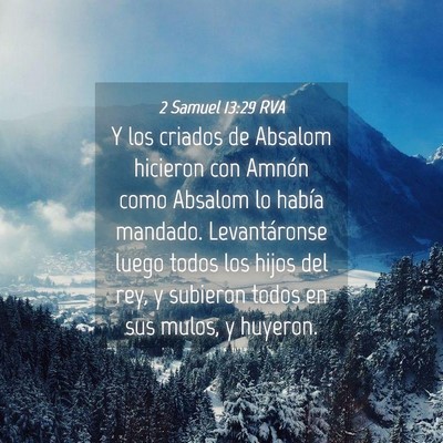 Picture 04 - 2 Samuel 13:29 RVA - Y los criados de Absalom hicieron con Amnón como - Bible Verse Picture