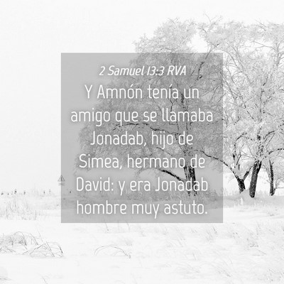 Picture 04 - 2 Samuel 13:3 RVA - Y Amnón tenía un amigo que se llamaba Jonadab, - Bible Verse Picture