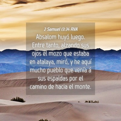 Picture 04 - 2 Samuel 13:34 RVA - Absalom huyó luego. Entre tanto, alzando sus - Bible Verse Picture