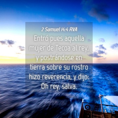 Picture 04 - 2 Samuel 14:4 RVA - Entró pues aquella mujer de Tecoa al rey, y - Bible Verse Picture