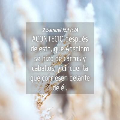Picture 04 - 2 Samuel 15:1 RVA - ACONTECIO después de esto, que Absalom se hizo - Bible Verse Picture