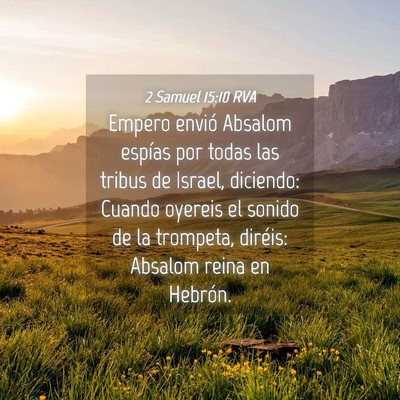 Picture 04 - 2 Samuel 15:10 RVA - Empero envió Absalom espías por todas las - Bible Verse Picture