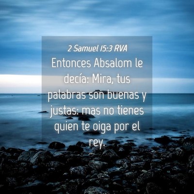 Picture 04 - 2 Samuel 15:3 RVA - Entonces Absalom le decía: Mira, tus palabras - Bible Verse Picture