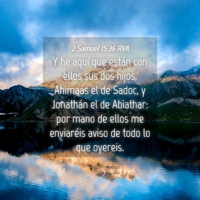 Picture 04 - 2 Samuel 15:36 RVA - Y he aquí que están con ellos sus dos hijos, - Bible Verse Picture