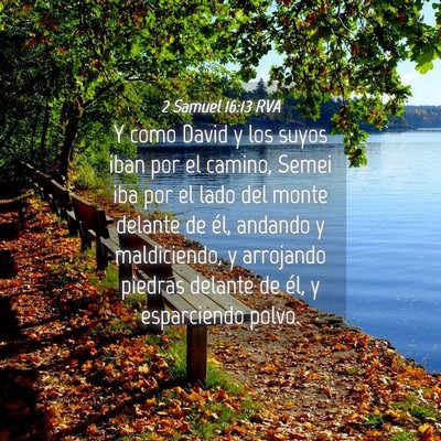 Picture 04 - 2 Samuel 16:13 RVA - Y como David y los suyos iban por el camino, - Bible Verse Picture