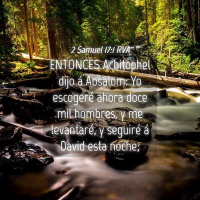 Picture 04 - 2 Samuel 17:1 RVA - ENTONCES Achitophel dijo á Absalom: Yo escogeré - Bible Verse Picture