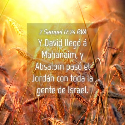 Picture 04 - 2 Samuel 17:24 RVA - Y David llegó á Mahanaim, y Absalom pasó el - Bible Verse Picture