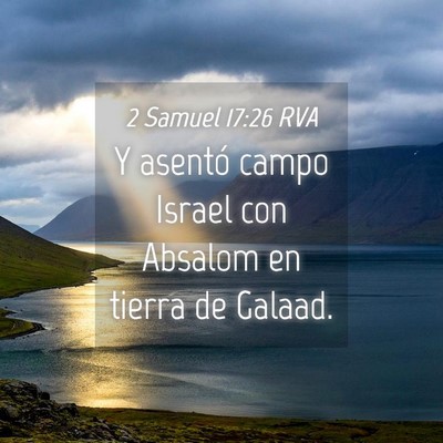 Picture 04 - 2 Samuel 17:26 RVA - Y asentó campo Israel con Absalom en tierra de - Bible Verse Picture