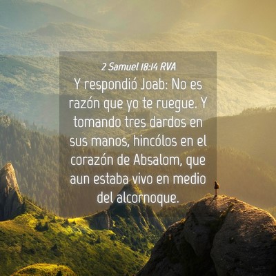 Picture 04 - 2 Samuel 18:14 RVA - Y respondió Joab: No es razón que yo te ruegue. - Bible Verse Picture