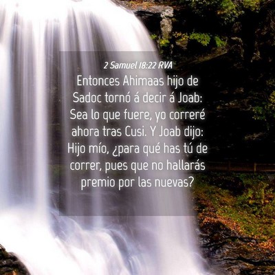 Picture 04 - 2 Samuel 18:22 RVA - Entonces Ahimaas hijo de Sadoc tornó á decir á - Bible Verse Picture