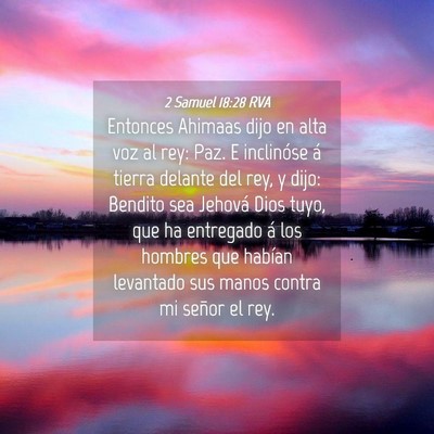 Picture 04 - 2 Samuel 18:28 RVA - Entonces Ahimaas dijo en alta voz al rey: Paz. E - Bible Verse Picture