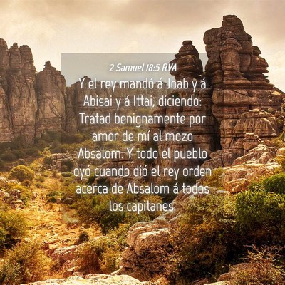Picture 04 - 2 Samuel 18:5 RVA - Y el rey mandó á Joab y á Abisai y á Ittai, - Bible Verse Picture
