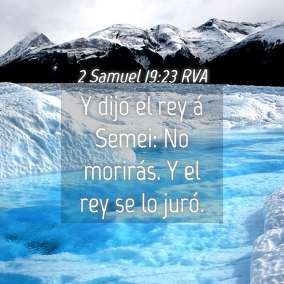 Picture 04 - 2 Samuel 19:23 RVA - Y dijo el rey á Semei: No morirás. Y el rey se - Bible Verse Picture