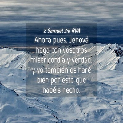 Picture 04 - 2 Samuel 2:6 RVA - Ahora pues, Jehová haga con vosotros - Bible Verse Picture