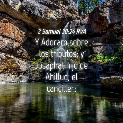 Picture 04 - 2 Samuel 20:24 RVA - Y Adoram sobre los tributos; y Josaphat hijo de - Bible Verse Picture