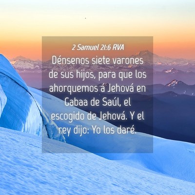Picture 04 - 2 Samuel 21:6 RVA - Dénsenos siete varones de sus hijos, para que - Bible Verse Picture
