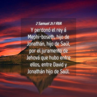 Picture 04 - 2 Samuel 21:7 RVA - Y perdonó el rey á Mephi-boseth, hijo de - Bible Verse Picture