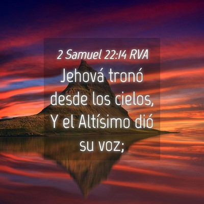 Picture 04 - 2 Samuel 22:14 RVA - Jehová tronó desde los cielos, Y el Altísimo - Bible Verse Picture
