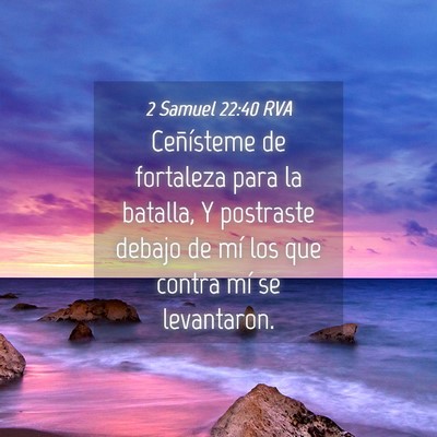 Picture 04 - 2 Samuel 22:40 RVA - Ceñísteme de fortaleza para la batalla, Y - Bible Verse Picture