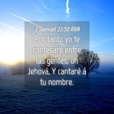 Picture 04 - 2 Samuel 22:50 RVA - Por tanto yo te confesaré entre las gentes, oh - Bible Verse Picture