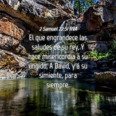 Picture 04 - 2 Samuel 22:51 RVA - El que engrandece las saludes de su rey, Y hace - Bible Verse Picture