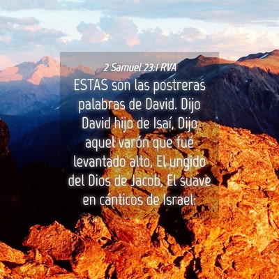 Picture 04 - 2 Samuel 23:1 RVA - ESTAS son las postreras palabras de David. Dijo - Bible Verse Picture