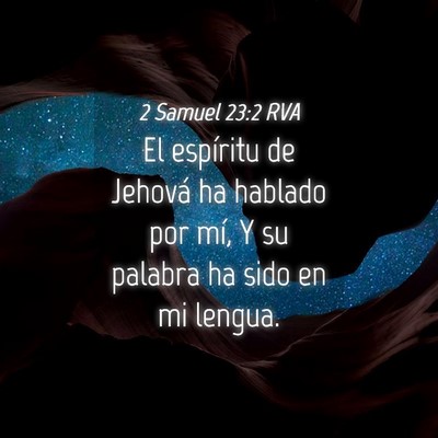 Picture 04 - 2 Samuel 23:2 RVA - El espíritu de Jehová ha hablado por mí, Y su - Bible Verse Picture