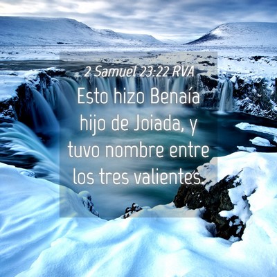 Picture 04 - 2 Samuel 23:22 RVA - Esto hizo Benaía hijo de Joiada, y tuvo nombre - Bible Verse Picture