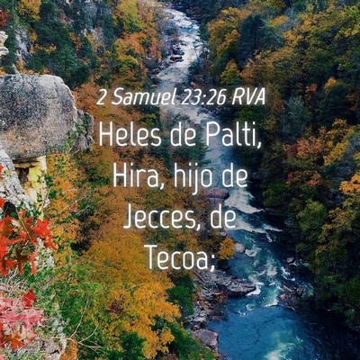 Picture 04 - 2 Samuel 23:26 RVA - Heles de Palti, Hira, hijo de Jecces, de - Bible Verse Picture