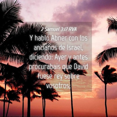 Picture 04 - 2 Samuel 3:17 RVA - Y habló Abner con los ancianos de Israel, - Bible Verse Picture