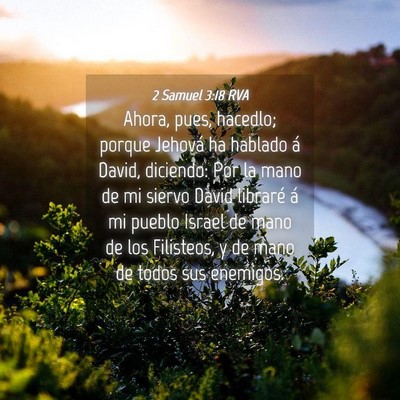 Picture 04 - 2 Samuel 3:18 RVA - Ahora, pues, hacedlo; porque Jehová ha hablado - Bible Verse Picture