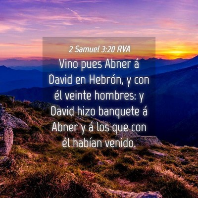 Picture 04 - 2 Samuel 3:20 RVA - Vino pues Abner á David en Hebrón, y con él - Bible Verse Picture