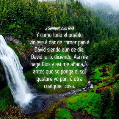 Picture 04 - 2 Samuel 3:35 RVA - Y como todo el pueblo viniese á dar de comer pan - Bible Verse Picture