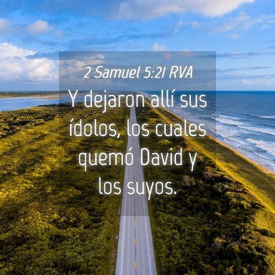 Picture 04 - 2 Samuel 5:21 RVA - Y dejaron allí sus ídolos, los cuales quemó - Bible Verse Picture