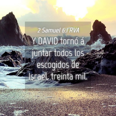 Picture 04 - 2 Samuel 6:1 RVA - Y DAVID tornó á juntar todos los escogidos de - Bible Verse Picture
