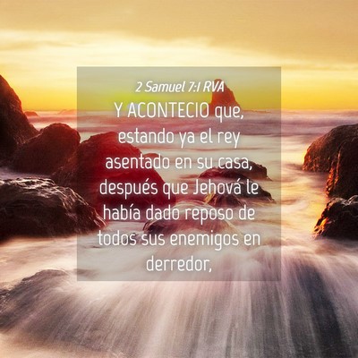 Picture 04 - 2 Samuel 7:1 RVA - Y ACONTECIO que, estando ya el rey asentado en su - Bible Verse Picture