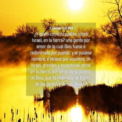 Picture 04 - 2 Samuel 7:23 RVA - ¿Y quién como tu pueblo, como Israel, en la - Bible Verse Picture