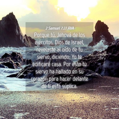 Picture 04 - 2 Samuel 7:27 RVA - Porque tú, Jehová de los ejércitos, Dios de - Bible Verse Picture