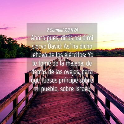 Picture 04 - 2 Samuel 7:8 RVA - Ahora pues, dirás así á mi siervo David: Así - Bible Verse Picture