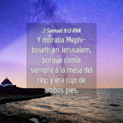 Picture 04 - 2 Samuel 9:13 RVA - Y moraba Mephi-boseth en Jerusalem, porque comía - Bible Verse Picture