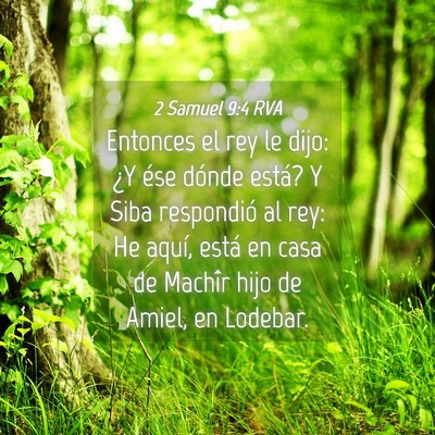 Picture 04 - 2 Samuel 9:4 RVA - Entonces el rey le dijo: ¿Y ése dónde está? Y - Bible Verse Picture