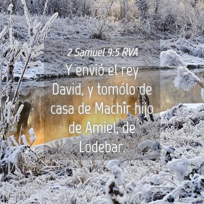 Picture 04 - 2 Samuel 9:5 RVA - Y envió el rey David, y tomólo de casa de - Bible Verse Picture